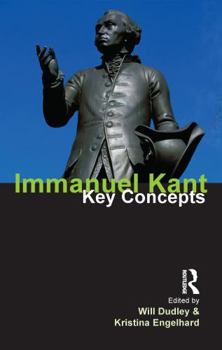 Immanuel Kant: Key Concepts - Book  of the Key Concepts