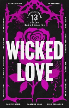 Paperback Wicked Love: A Collection of 13 Dark Romances Book