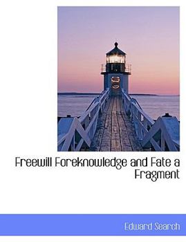 Paperback Freewill Foreknowledge and Fate a Fragment Book