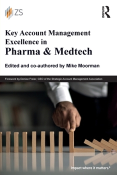 Paperback Key Account Management Excellence in Pharma & Medtech Book