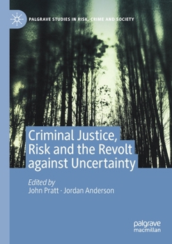 Paperback Criminal Justice, Risk and the Revolt Against Uncertainty Book