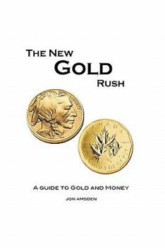 Paperback The New Gold Rush: A Guide to Gold and Money Book