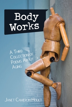 Paperback Body Works: A Third Collection of Poems About Aging Book