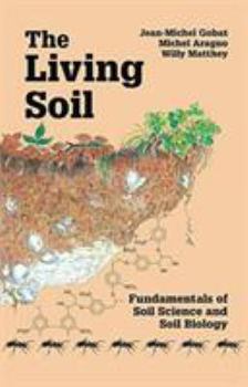 Paperback The Living Soil: Fundamentals of Soil Science and Soil Biology Book