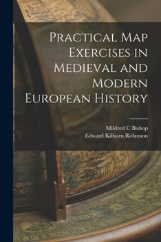 Practical map Exercises in Medieval and Modern European History