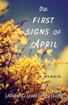 Paperback The First Signs of April: A Memoir Book
