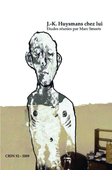 J.-K. Huysmans chez lui (C.R.I.N.: Cahiers de Recherche Des Instituts Néerlandais de)