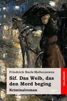 Paperback Sif. Das Weib, das den Mord beging: Kriminalroman [German] Book