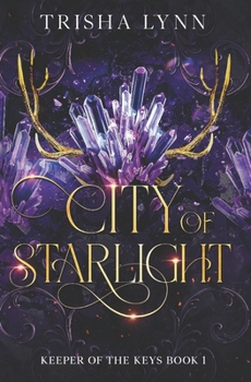 City of Starlight: Keeper of the Keys book 1 - Book #1 of the Keeper of the Keys Trilogy