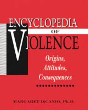 Hardcover Encyclopedia of Violence: Origins, Attitudes, Consequences Book