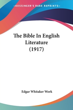 Paperback The Bible In English Literature (1917) Book