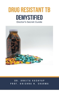 Paperback Drug Resistant TB Demystified: Doctor's Secret Guide Book