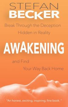 Paperback Awakening: Break Through the Deception Hidden in Reality and Find Your Way Back Home Book