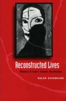 Paperback Reconstructed Lives: Women and Iran's Islamic Revolution Book