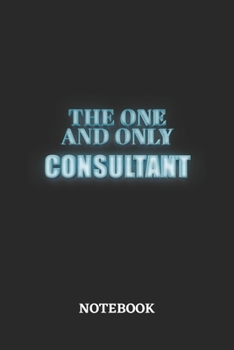 Paperback The One And Only Consultant Notebook: 6x9 inches - 110 graph paper, quad ruled, squared, grid paper pages - Greatest Passionate working Job Journal - Book