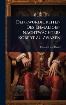 Hardcover DenkwÃ1/4rdigkeiten Des Ehmaligen Nachtwächters Robert Zu Zwäzen Book