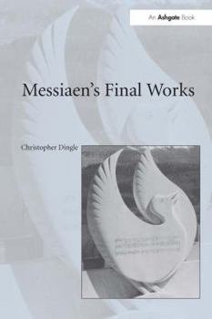 Hardcover Messiaen's Final Works Book