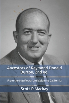 Paperback Ancestors of Raymond Donald Burton: From the Mayflower and Salem to California Book