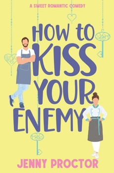 Paperback How to Kiss Your Enemy: A Sweet Romantic Comedy Book