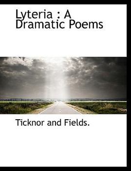 Lyteri : A Dramatic Poems