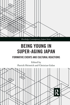 Paperback Being Young in Super-Aging Japan: Formative Events and Cultural Reactions Book