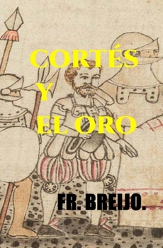 CORTÉS Y EL ORO: La sombra de la conquista (PSICO-DRAMA)
