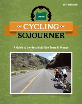 Paperback Cycling Sojourner: A Guide to the Best Multi-Day Bicycle Tours in Oregon Book
