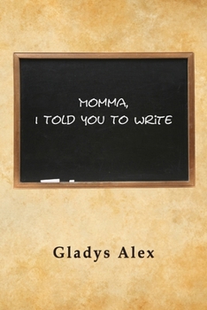 Paperback Momma, I Told You To Write Book
