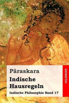 Paperback Indische Hausregeln: Indische Philosophie Band 17 [German] Book
