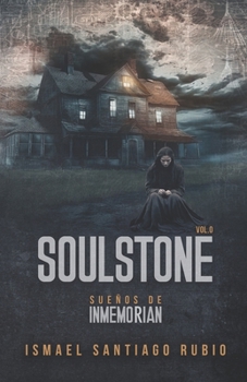 Soulstone. Sueños de Inmemorian: Un tecnothriller de suspense, amor y desconfianza (Serie: Inmemorian) (Spanish Edition)