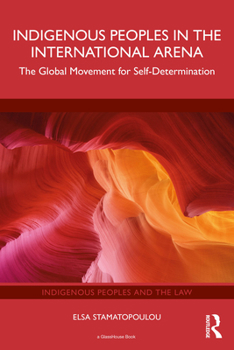 Paperback Indigenous Peoples in the International Arena: The Global Movement for Self-Determination Book