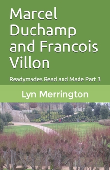 Paperback Marcel Duchamp and Francois Villon: Readymades Read and Made Part 3 Book