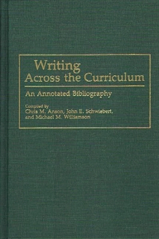 Hardcover Writing Across the Curriculum: An Annotated Bibliography Book