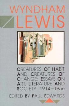 Paperback Creatures of Habit and Creatures of Change: Essays on Art, Literature and Society, 1914-1956 Book