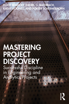 Paperback Mastering Project Discovery: Successful Discipline in Engineering and Analytics Projects Book