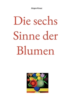 Paperback Die sechs Sinne der Blumen [German] Book