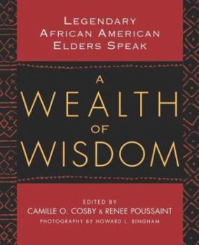 Hardcover A Wealth of Wisdom: Legendary African American Elders Speak Book