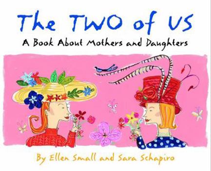 Hardcover The Two of Us: A Book about Mothers and Daughters Book