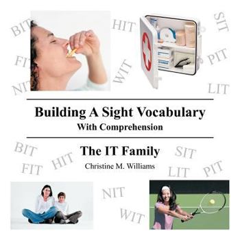 Building a Sight Vocabulary with Comprehension: The IT Family