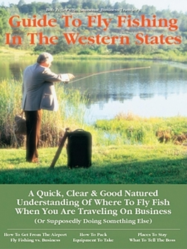 Paperback No Nonsense Business Travelers GT: Fly Fishing the Western States Book