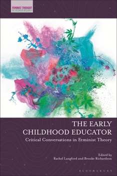 Hardcover The Early Childhood Educator: Critical Conversations in Feminist Theory Book