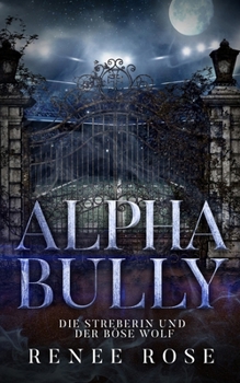Paperback Alpha Bully: Die Streberin und der böse Wolf [German] Book