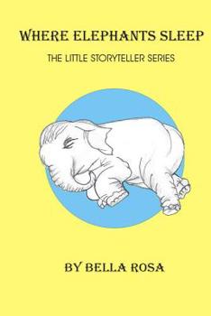 Paperback Where Elephants Sleep: The Little Story Teller series Book