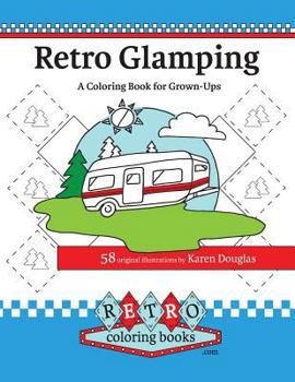 Paperback Retro Glamping Coloring Book for Grown-Ups: Join the adult coloring revolution and color your dream camper Book