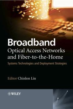 Hardcover Broadband Optical Access Networks and Fiber-To-The-Home: Systems Technologies and Deployment Strategies Book
