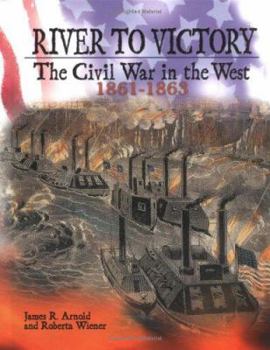Hardcover River to Victory: The Civil War in the West, 1861-1863 Book