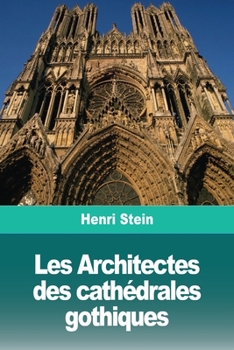 Paperback Les Architectes des cathédrales gothiques [French] Book