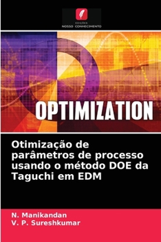 Paperback Otimização de parâmetros de processo usando o método DOE da Taguchi em EDM [Portuguese] Book