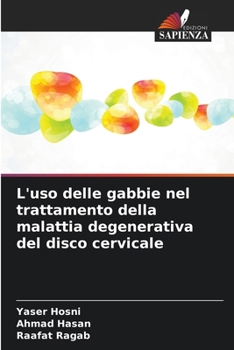 L'uso delle gabbie nel trattamento della malattia degenerativa del disco cervicale (Italian Edition)