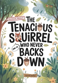 Paperback The Tenacious Squirrel Who Never Backs Down Book